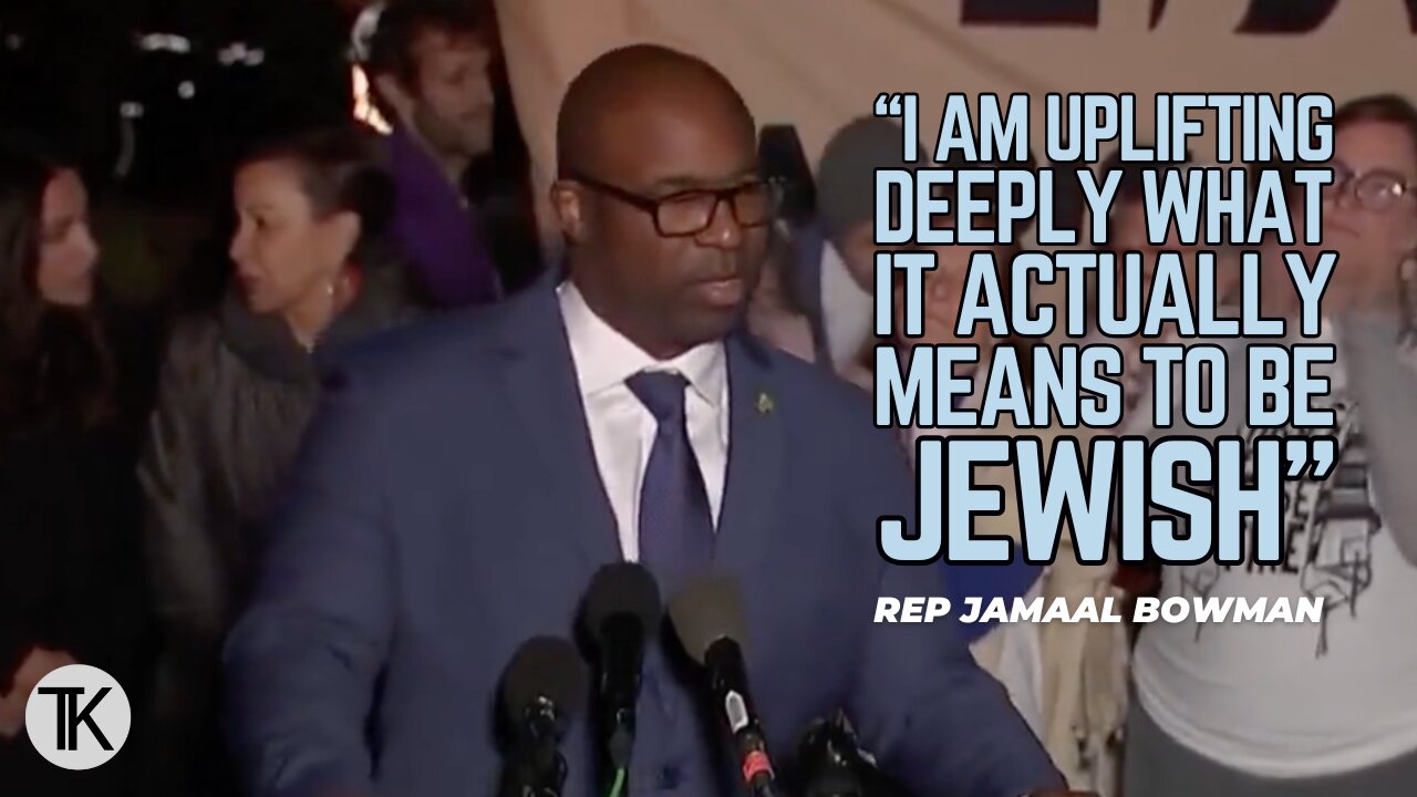 Jamaal Bowman: ‘Calling for a Ceasefire…Uplifting Deeply What It Actually Means To Be Jewish’