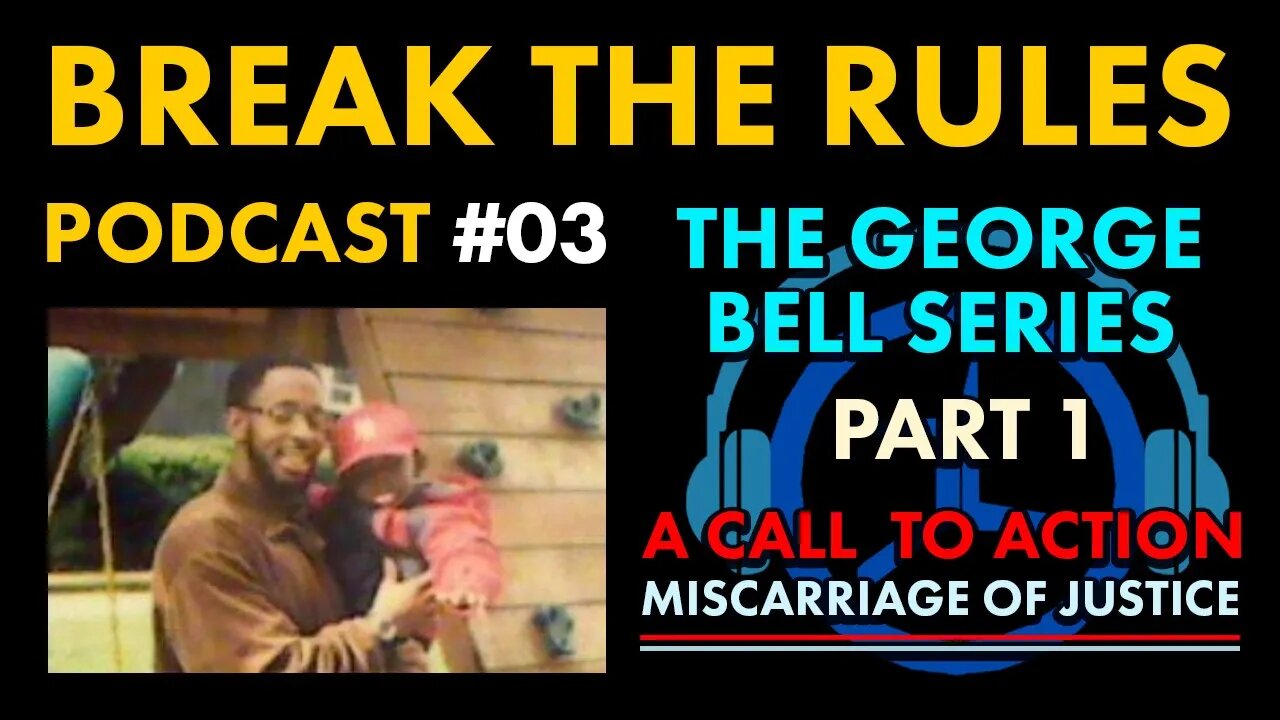 Break the Rules Podcast 003 - The George Bell Series Part 1: A Miscarriage of Justice.