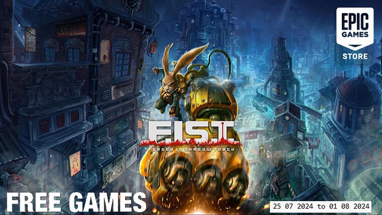 Free Game ! F.I.S.T Forged In Shadow Torch! Epic Games! 25 07 2024 to 01 08 2024