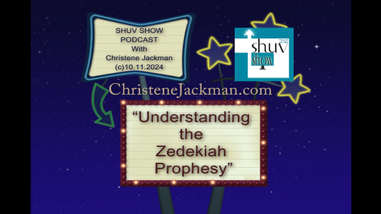 Shuv Show: “Understanding the Zedekiah Prophesy”, host Christene Jackman