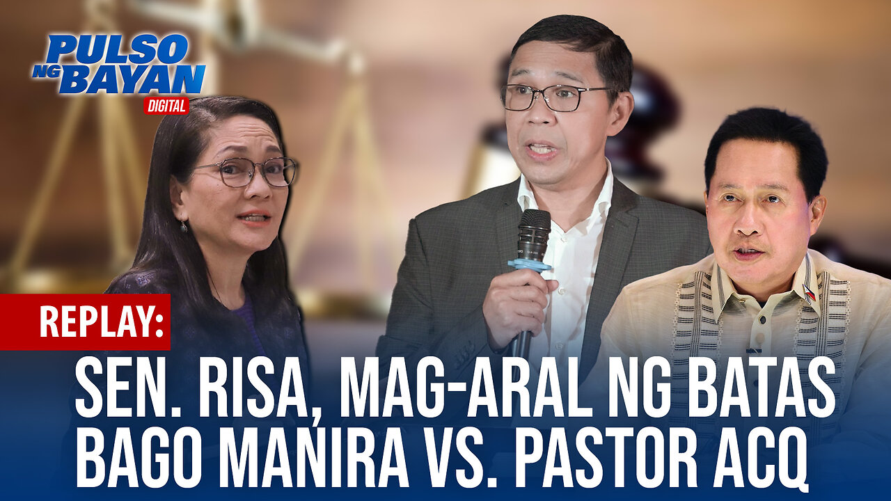 REPLAY | Risa Hontiveros, pinayuhang mag-aral ng batas bago manira kay Pastor Apollo C. Quiboloy