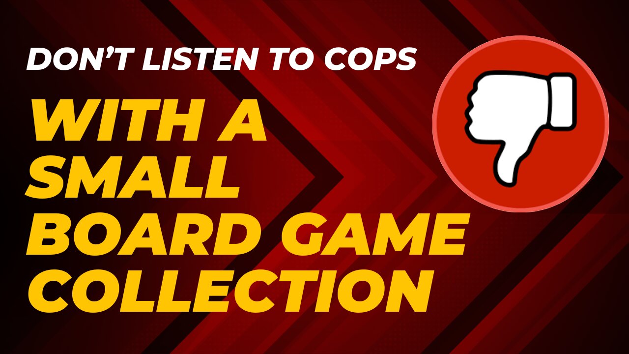 Should you listen to cops with a small board game collection?