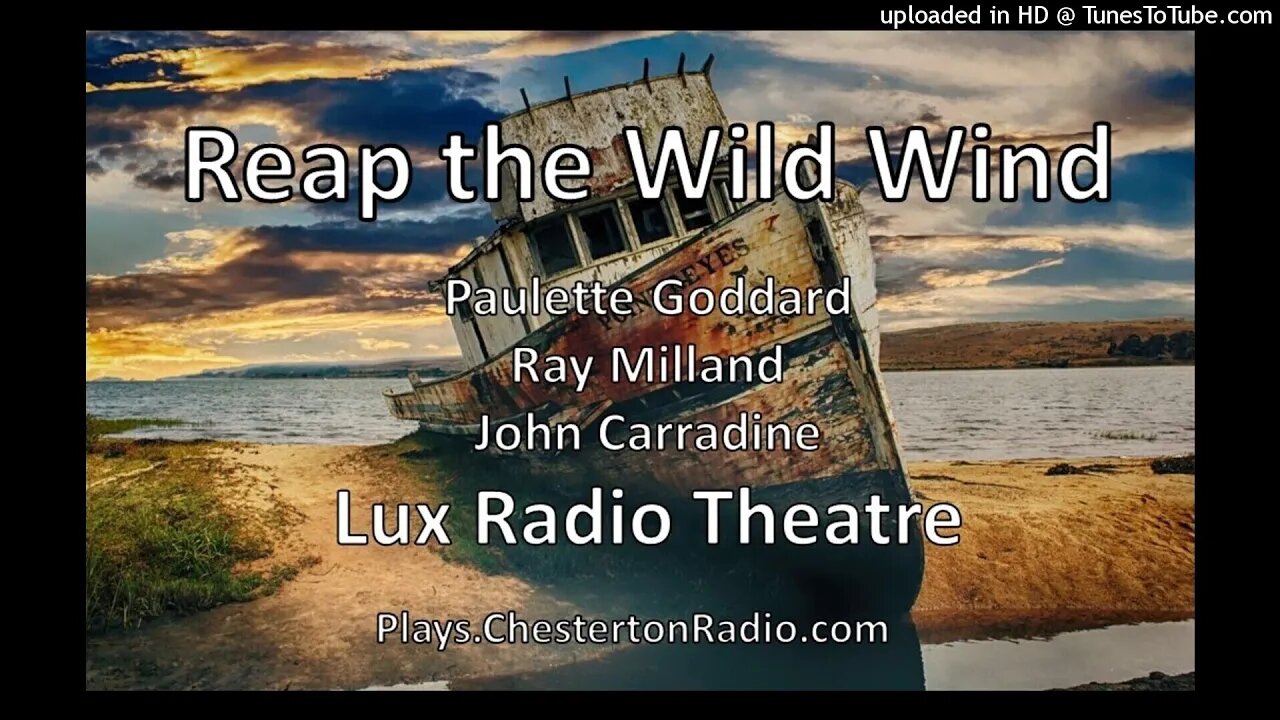 Reap the Wild Wind - Paulette Goddard - Ray MIlland - John Carradine - Lux Radio Theatre