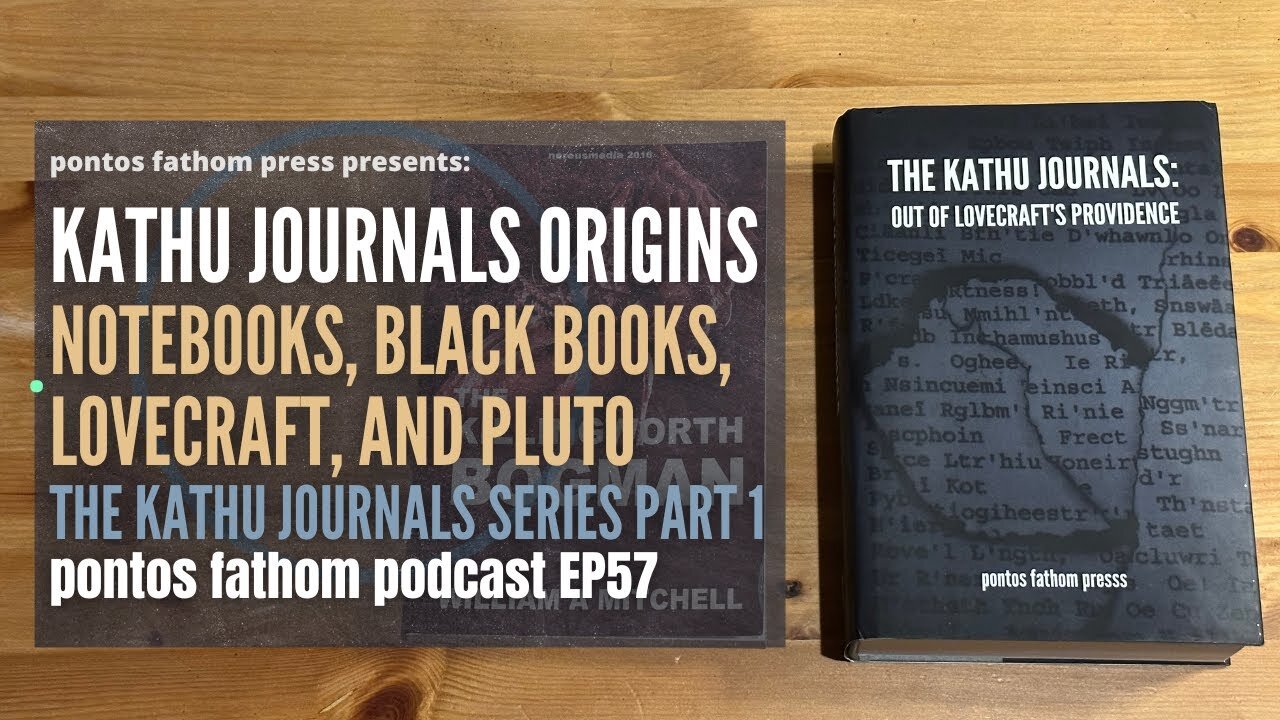 Lovecraft, Black Books, and Pluto. Origins of the Kathu Journals Part 1. podcast episode 57