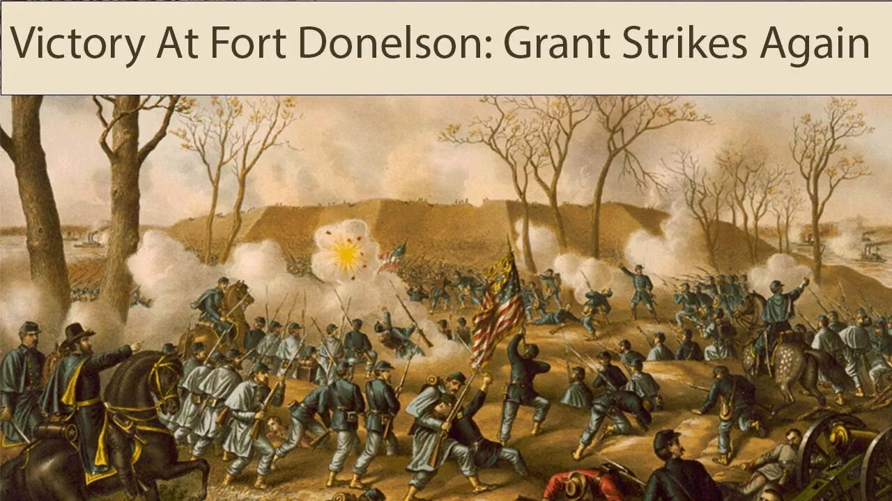 Civil War Week By Week Episode 45. Fort Donelson (February 14th - 20th 1862)