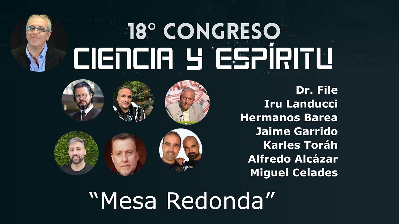 Mesa redonda Final con los ponentes ( Ciencia y Espiritu XVIII )