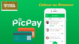 Como Botar e Tirar Cartão de Credito no App PicPay