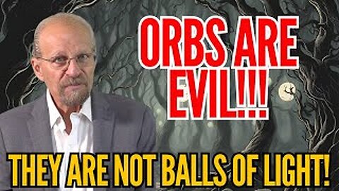 Orbs of Light are Demonic!!