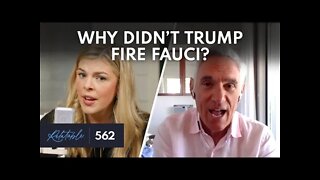 Why Didn’t Trump Fire Dr. Fauci? | Guest: Dr. Scott Atlas | Ep 562