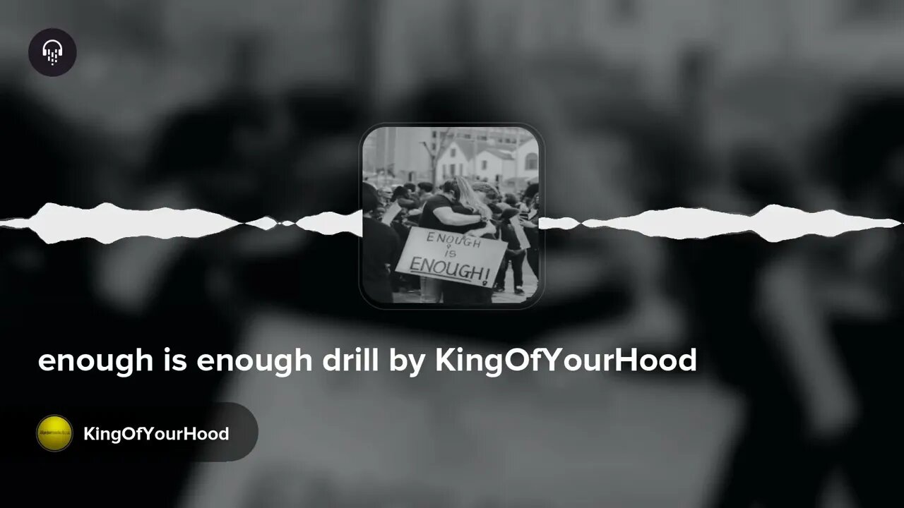 enough is enough drill by KingOfYourHood