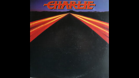 Charlie - Charlie (1983) [Complete LP - Canadian Release]