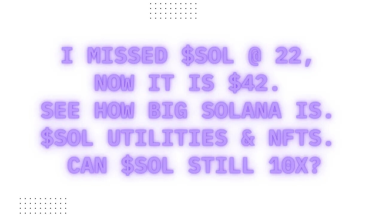 I Missed $SOL @ 22, Now It Is $42. See How Big Solana Is. $SOL Utilities & NFTS. Can $SOL Still 10x?