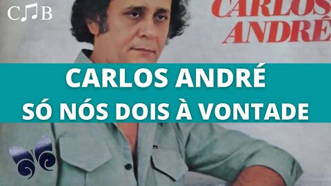 Carlos André - Só Nós Dois À Vontade