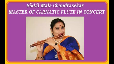 S.MALA CHANDRASHEKAR---MASTER OF CARNATIC FLUTE