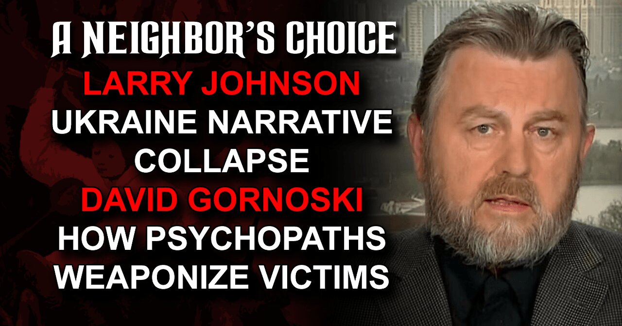 Larry Johnson on Ukraine Narrative Collapse, How Psychopaths Weaponize Victims