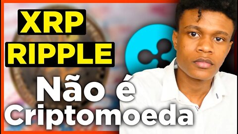 XRP RIPLLE NÃO É UMA CRIPTOMOEDA ENTENDA O PROJETO - EDNEY PINHEIRO