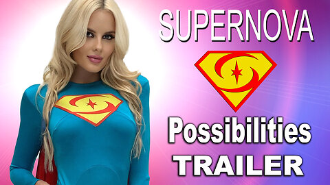 "Supernova 35: Possibilities" Trailer