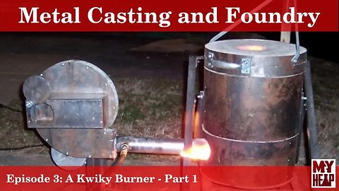 Metal Casting and Foundry - Ep 3: The Kwiky Oil Burner Part 1