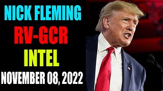 NICK FLEMING RV-GCR INTEL: UPDATE AS OF NOVEMBER 08, 2022 - TRUMP NEWS