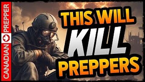 Only REAL Preppers Will Watch This Video! - Canadian Prepper