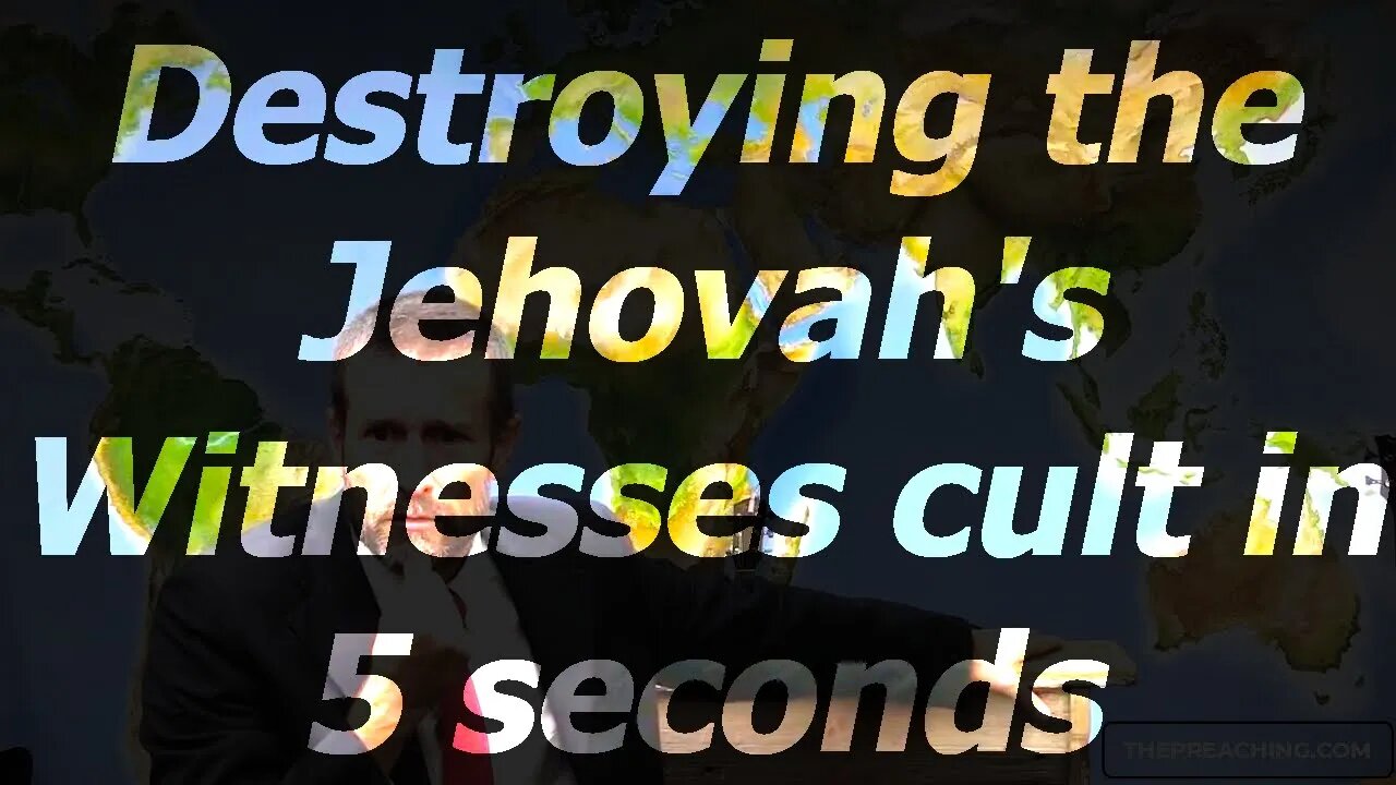 Destroying the Jehovah's Witnesses cult in 5 seconds