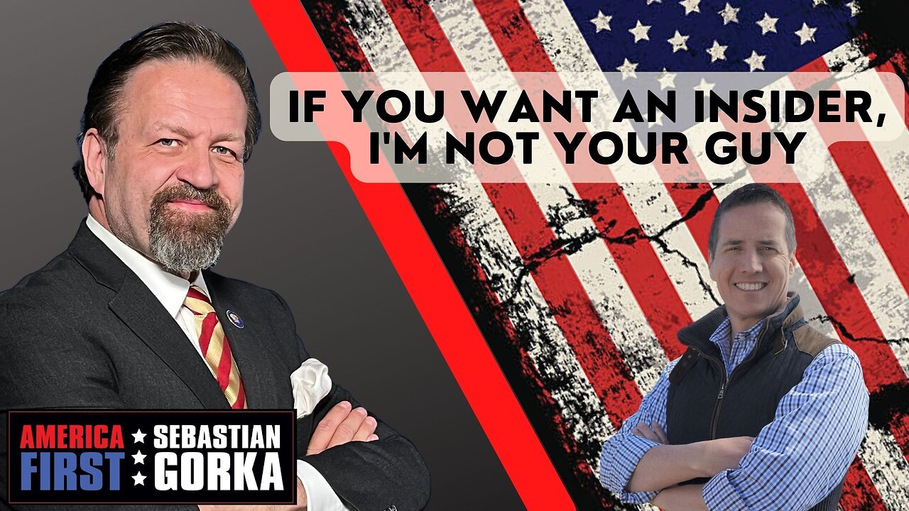 If you want an insider, I'm not your guy. Bernie Moreno with Sebastian Gorka on AMERICA First