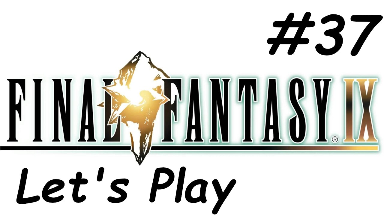 Let's Play Final Fantasy 9 - Part 37
