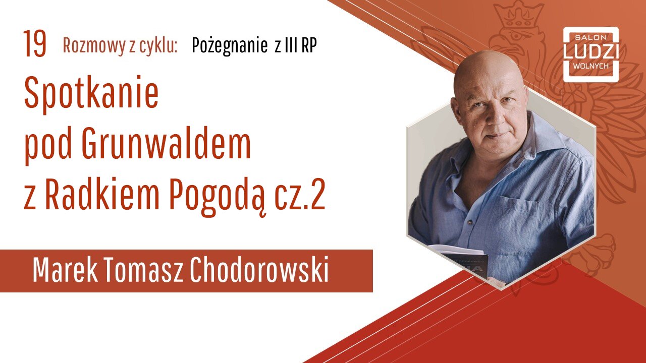 Pożegnanie z III RP: Spotkanie pod Grunwaldem z Radkiem Pogodą cz.2 S01E19