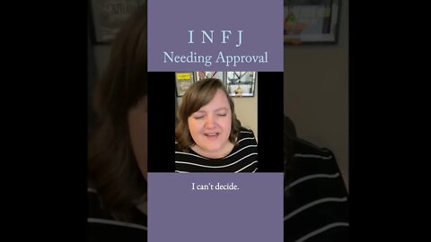 The MBTI INFJ Needing Approval