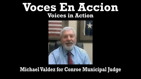 Michael Valdez for Conroe Municipal Judge