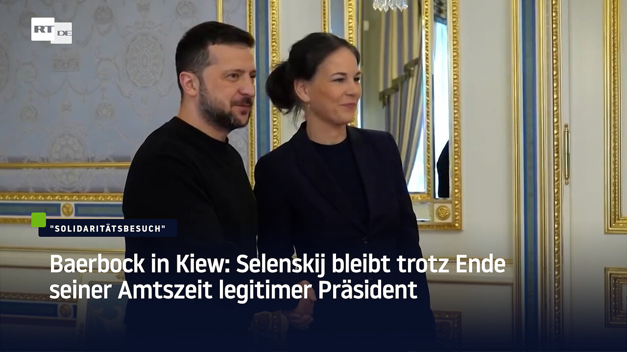 Baerbock in Kiew: Selenskij bleibt trotz Ende seiner Amtszeit legitimer Präsident