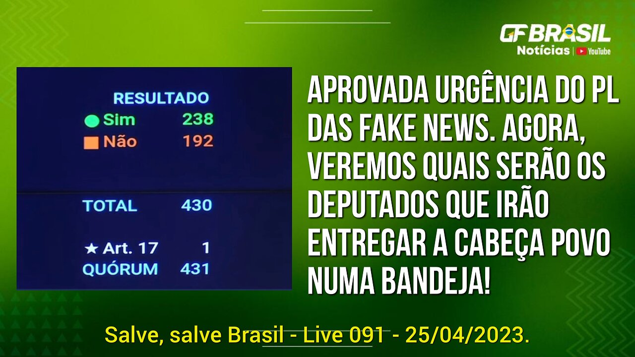 GF BRASIL Notícias - atualizações das 21h - terça-feira patriótica - Live 091 - 25/04/2023!