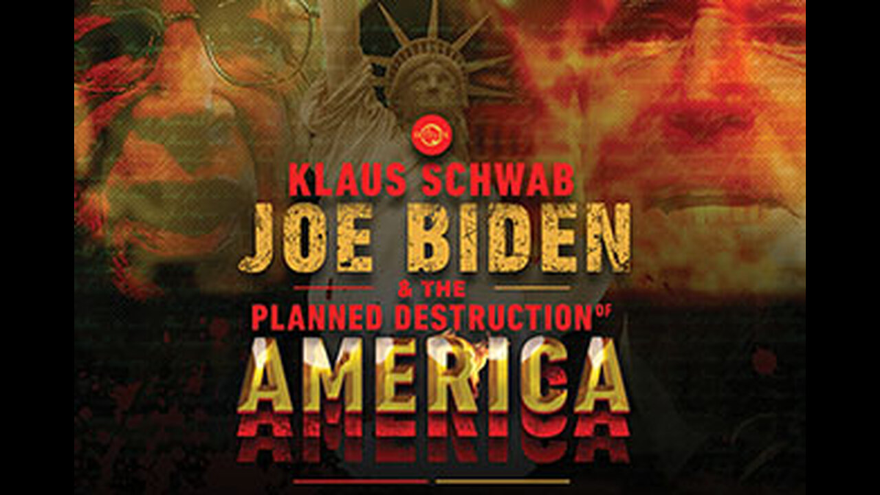 Klaus Schwab, Joe Biden & The Planned Destruction of America - Part 08