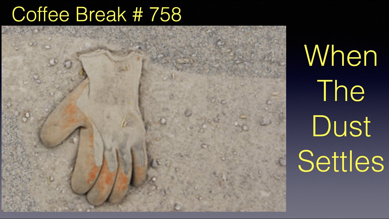 Coffee Break #758 - When the Dust Settles