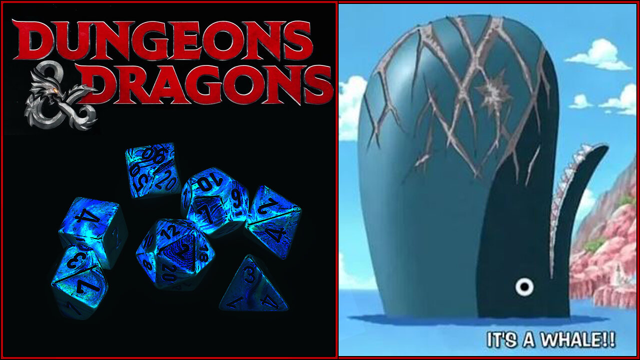 D&D With The Boys! Whale and more WHALE!