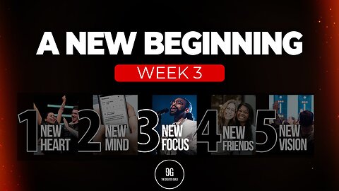 New Focus | Week 3 | A New Beginning