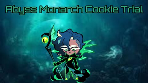 Abyss Monarch Cookie Trial