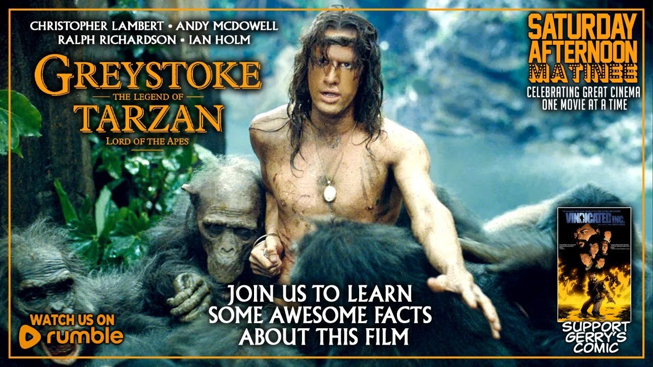 Saturday Afternoon Matinee! | Greystoke: The Legend of Tarzan, Lord of the Apes (1984)