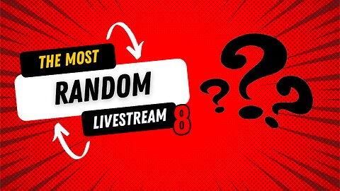 The Most Random Livestream 8