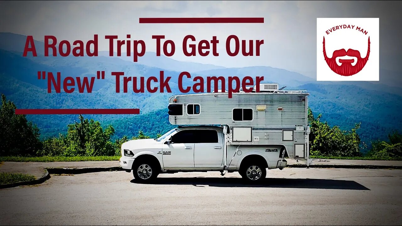 Going Get Our Truck Camper