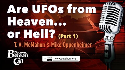 Are UFOs from Heaven...or Hell? (Part 1) with Mike Oppenheimer