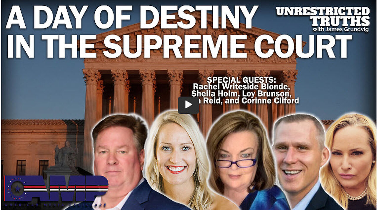 A Day of Destiny in the Supreme Court | Unrestricted Truths Ep. 285