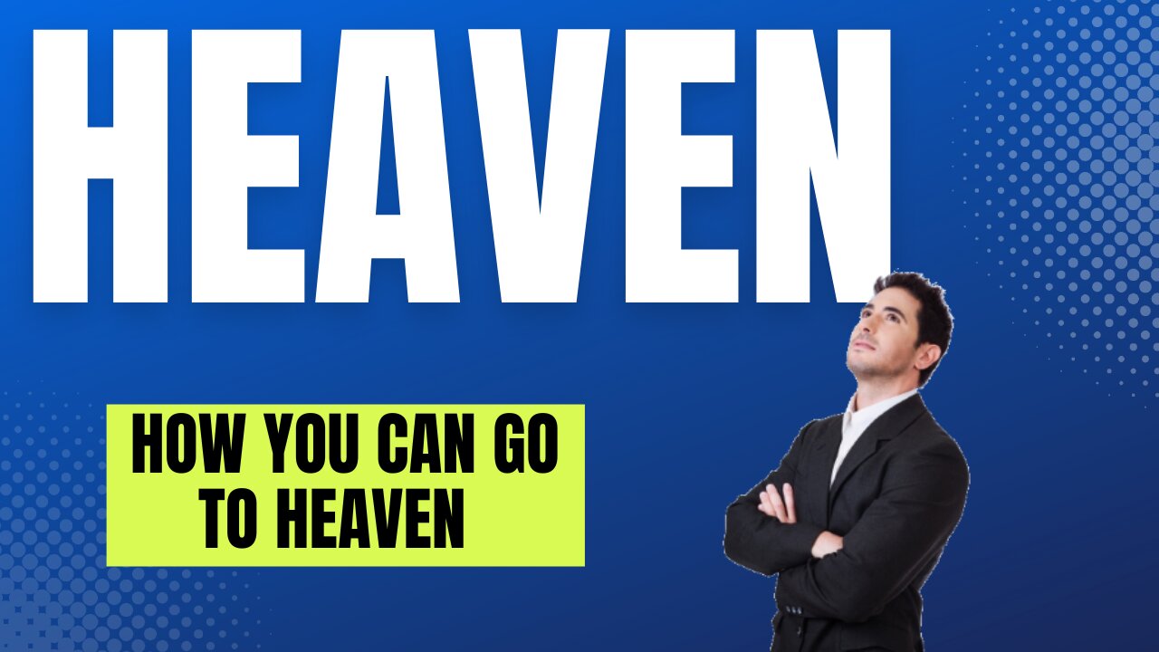 How to Know You're Going to Heaven