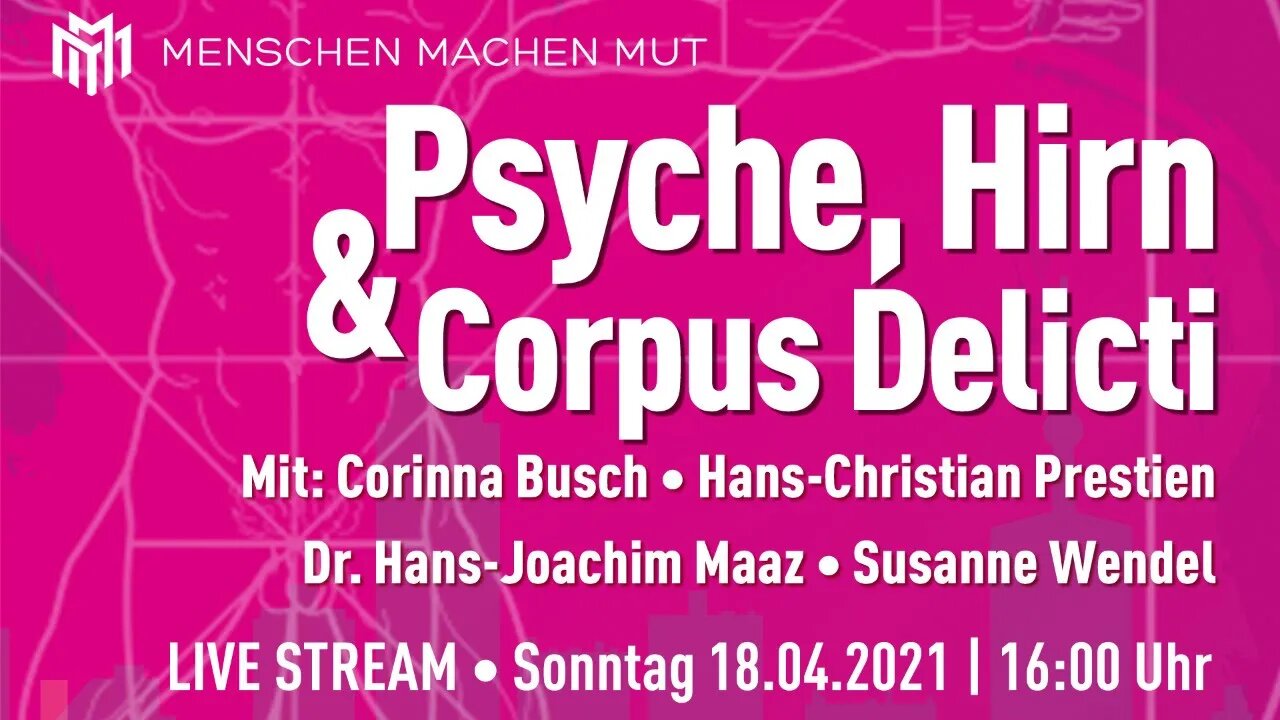 Psyche, Hirn & Corpus Delicti | Menschen Machen Mut