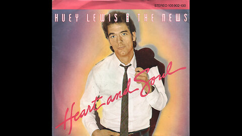 Huey Lewis & The News --- Heart And Soul