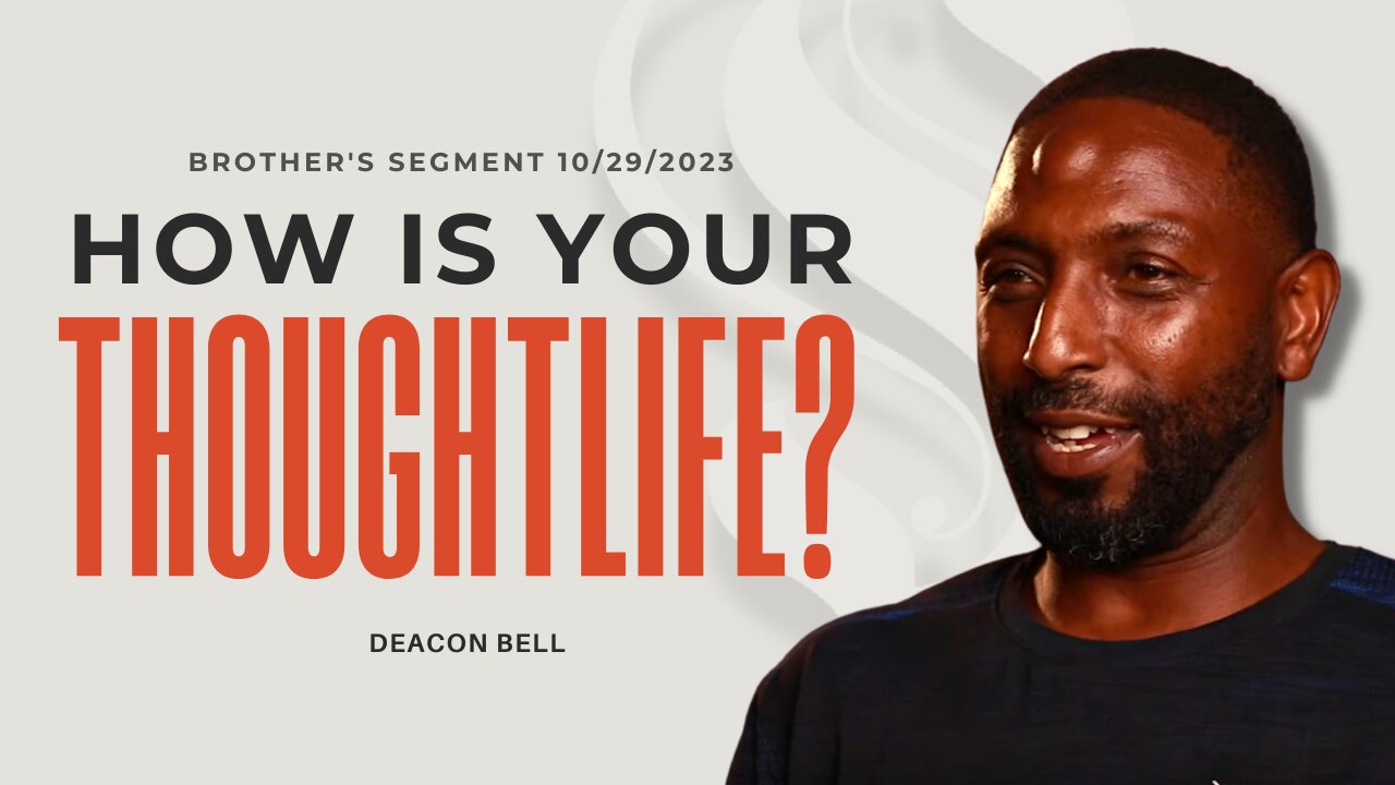 How Is Your Thoughtlife? | Deacon Bell