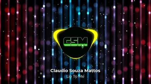 Claudio Souza Mattos - Lie To Me