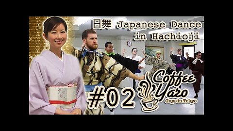 Finding a Job in Tokyo - 八王子 Hachioji - 日舞 Learn Japanese Dancing - Coffee Yaro EP#02