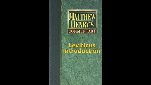 Matthew Henry's Commentary on the Whole Bible. Audio produced by Irv Risch. Leviticus Introduction