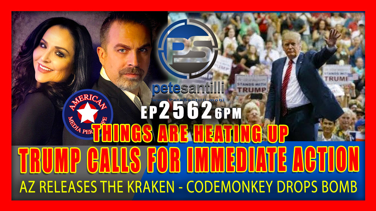 EP 2562 6PM AZ RELEASES THE KRAKEN TRUMP CALLS FOR IMMEDIATE ACTION! CODEMONKEYZ HAS A WHISTLEBLOWER